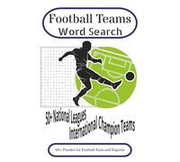 Football Teams Word Search Puzzle Book: Word Search with Easy to Read Print about World Football Teams and Soccer Clubs, National and International ... Gift for Vacations, Holidays and Free Times