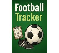 Football Tracker: A Season Journal to Record Scores, Match Stats, Predictions, and More