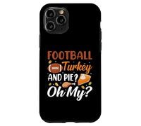 Football Turkey and Pie Oh My Funny Thanksgiving Thankful Coque pour iPhone 11 Pro