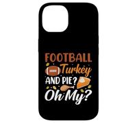 Football Turkey and Pie Oh My Funny Thanksgiving Thankful Coque pour iPhone 14
