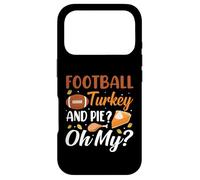 Football Turkey and Pie Oh My Funny Thanksgiving Thankful Coque pour iPhone 17 Pro