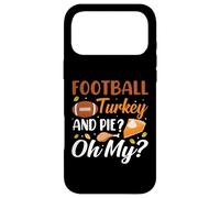 Football Turkey and Pie Oh My Funny Thanksgiving Thankful Coque pour iPhone 17 Pro Max