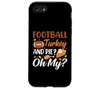 Football Turkey and Pie Oh My Funny Thanksgiving Thankful Coque pour iPhone SE (2020) / 7/8