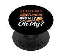 Football Turkey and Pie Oh My Funny Thanksgiving Thankful PopSockets PopGrip Adhésif