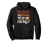 Football Turkey and Pie Oh My Funny Thanksgiving Thankful Sweat à Capuche