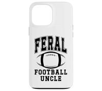 Football Uncle Loud Proud Feral Uncle Football Greatest Fan Coque pour iPhone 13 Pro Max