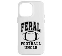 Football Uncle Loud Proud Feral Uncle Football Greatest Fan Coque pour iPhone 14 Pro Max