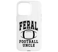 Football Uncle Loud Proud Feral Uncle Football Greatest Fan Coque pour iPhone 15 Pro Max