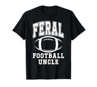 Football Uncle Loud Proud Feral Uncle Football Greatest Fan T-Shirt