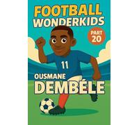 Football Wonderkids: Ousmane Dembélé