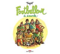 Footballeur du dimanche - Didier Tronchet - Delcourt - cartonné - Bande dessinée
