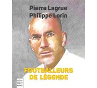 Footballeurs de légende - Pierre Lagrue - De Paris Eds Max Chaleil - broché - Beau livre