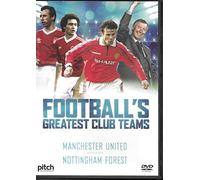 Football's Greatest Club teams - Manchester United; Nottingham Forest