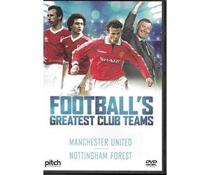 Football's Greatest Club teams - Manchester United; Nottingham Forest