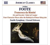 Foote – Francesca Da Rimini; Francesca Da Ramini Opus 24 & 4 Pièces de Caractères Opus 48 – NAXOS