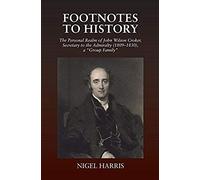 Footnotes To History: The Personal Realm Of John Wilson Croker, Secretary To The Admiralty (1809-1830), A Group Family