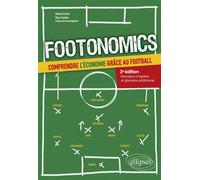 Footonomics Comprendre l'économie grâce au football - Nathan Granier - Ellipses - broché - Etude