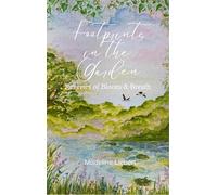 Footprints in the Garden - Reveries of Bloom and Breath