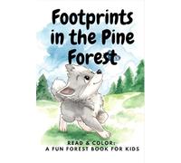 Footprints in the Pine Forest: A Fun Reading and Coloring Book for Children