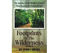 Footprints In The Wilderness (Volume 2): The Journey Of The Children Of Israel From Egypt To The Promised Land