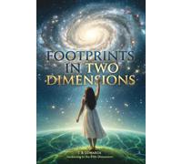 Footprints in Two Dimensions: Awakening to the Fifth Dimension