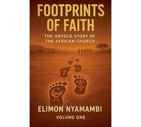 Footprints of Faith: The Untold Story of the African Church