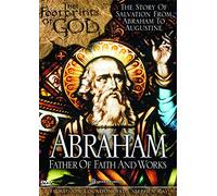 Footprints of God: Abraham - Father of Faith and Works