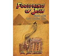 Footprints Of Jesus: Crushed In Stone: Egypt, Ethiopia, Israel