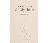 Footprints On My Heart: Love, Lost Ans A Journey Home && Still A Mother