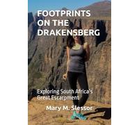 FOOTPRINTS ON THE DRAKENSBERG: Exploring South Africa’s Great Escarpment