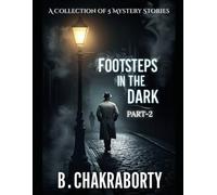 Footsteps in the Dark (pART-2 ): : A Collection of 5 Mystery Stories: Detective Books for Teenagers