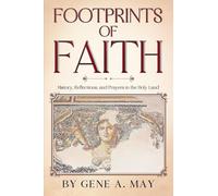 Footsteps of Faith: History, Reflections, and Prayers in the Holy Land