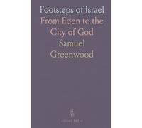 Footsteps of Israel: From Eden to the City of God