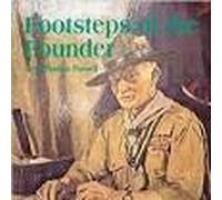 Footsteps of the Founder: The Baden-Powell Quotations Book (750 quotes from writings of Scout Movement founder)