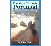 Footsteps Through Portugal: A Long Walk Among Olive Groves and Cork