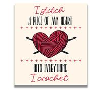 FOPURE I Stitch A Piece of My Heart Into Everything I Crochet - Crochet Wall Print, Beige Background on Photograph Paper, Unframed Art(Framed,12x18inch(30x45cm))