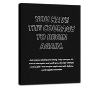 FOPURE Motivational Poster You Have The Courage to Begin Again Quote Canvas Wall-Art Inspirational Print for Home Office School Decor(Unframed,16x24inch(40x60cm))