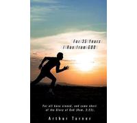 For 35 Years I Ran From God