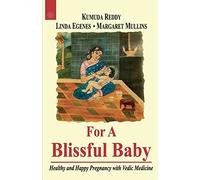 For a Blissful Baby: Healthy and Happy Pregnancy with Maharishi Vedic Medicine