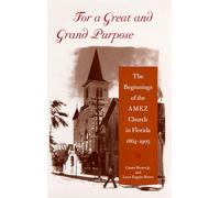 For a Great and Grand Purpose: The Beginnings of the Amez Church in Florida, 1864-1905