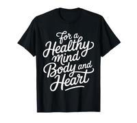 for A Healthy Mind Body and Heart Aptitude - T-Shirt