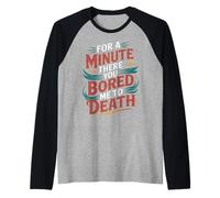 for A Minute There You Bored Me to Death Attitude - Manche Raglan