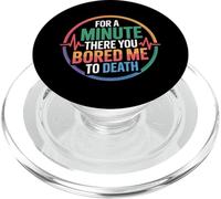 for A Minute There You Bored Me to Death Attitude - PopSockets PopGrip pour MagSafe