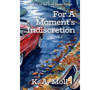 For A Moment's Indiscretion: Book #2 in the Soul Mates Series