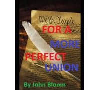 FOR A MORE PERFECT UNION