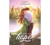 For A New Hope Une romance cowboy small town dans le Wyoming - Marie E. Tourbillon - Tourbillon Marie-Emmanuelle - broché - Roman