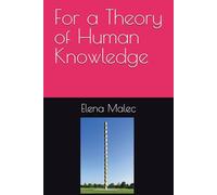 For a Theory of Human Knowledge
