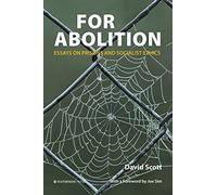 For Abolition: Essays on Prisons and Socialist Ethics