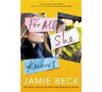 For All She Knows by Jamie Beck Jamie Beck (Auteur)