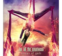 For All the Emptiness - Circus of Gods [Import]